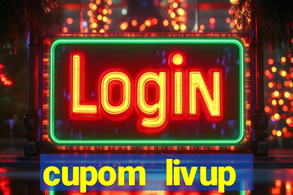 cupom livup primeira compra